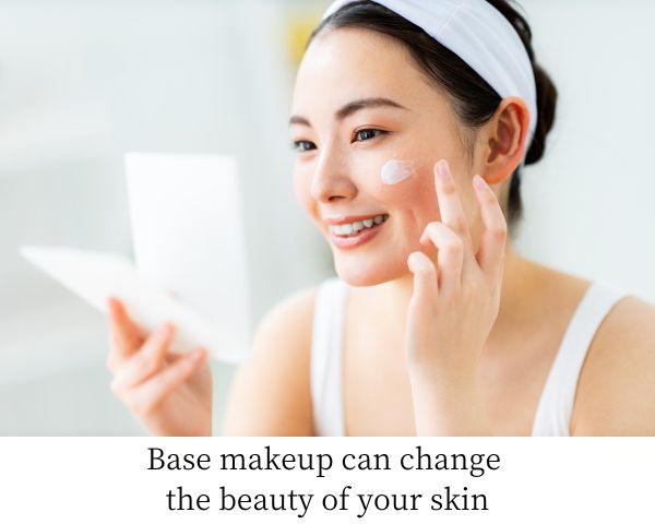 ベースメイクで変わる「肌の綺麗さ」